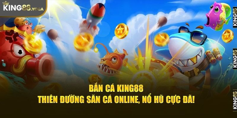 Bắn cá King88