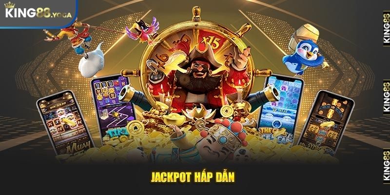 Jackpot hấp dẫn tại King88