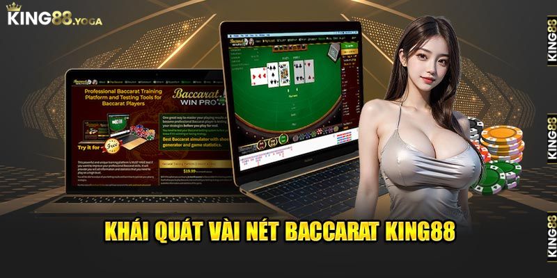 Khái quát đôi nét về Baccarat King88