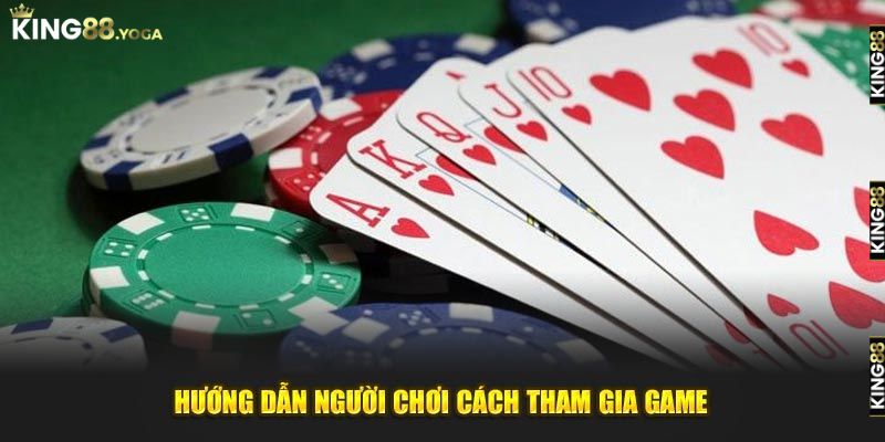 Hướng dẫn chi tiết cách chơi poker online tại King88