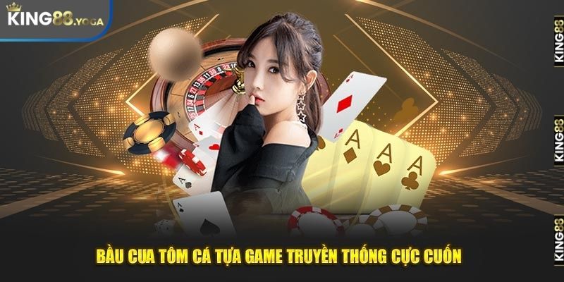 Bầu cua tôm cá tựa game được yêu thích nhất