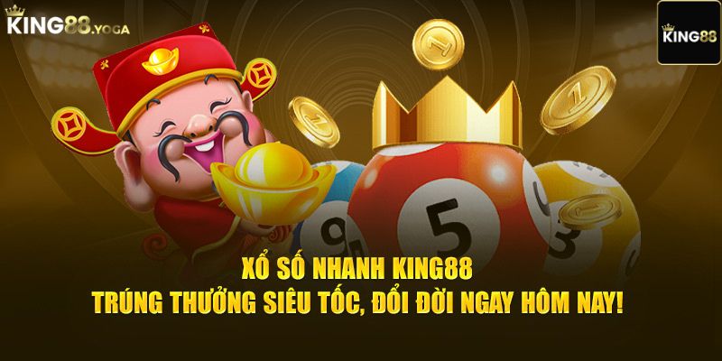 Xổ số nhanh King88