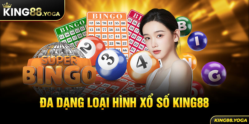 Đa dạng loại hình xổ số King88