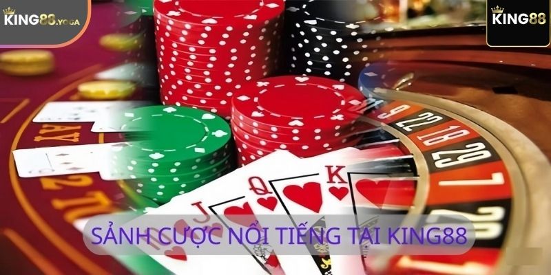 Những sảnh cá cược nổi tiếng tại thương hiệu này.