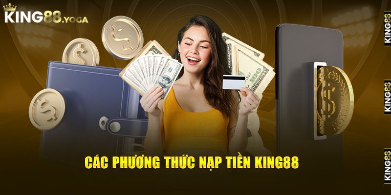 Các phương thức nạp tiền King88