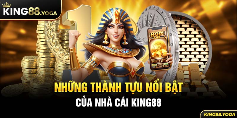 King88 đã có những thành tựu nổi bật gì